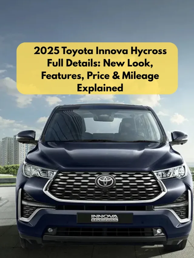 Meet the 2025 Innova Hycross: What’s New in Design, Features, Price & More