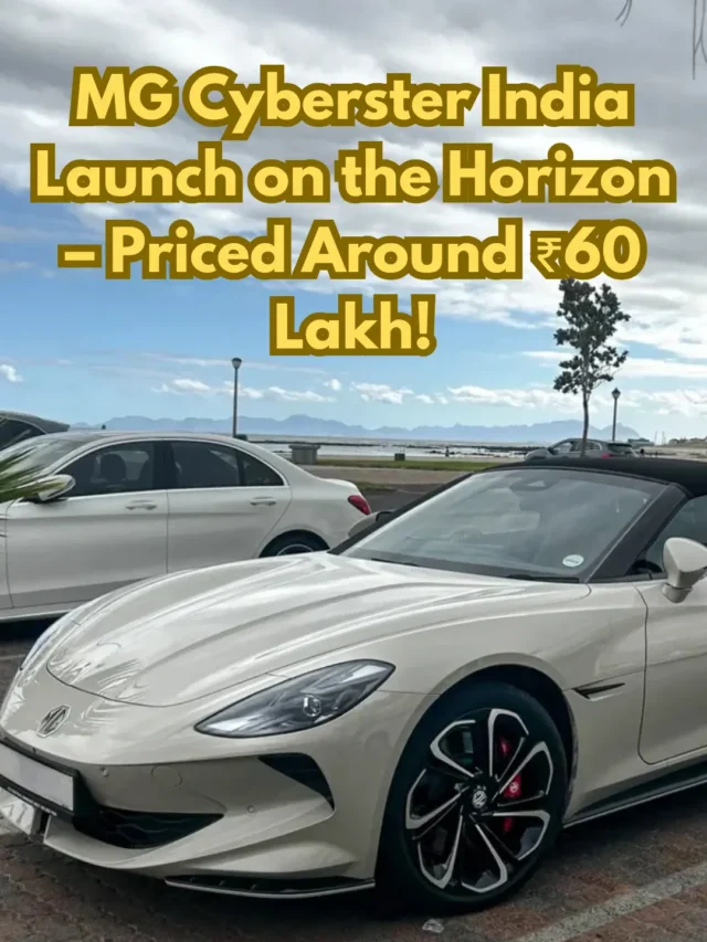 MG Cyberster India Launch on the Horizon – Priced Around ₹60 Lakh!