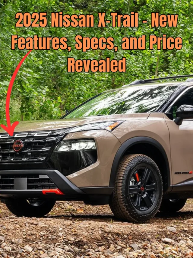 Nissan X-Trail 2025: New Features & Price Details Out!